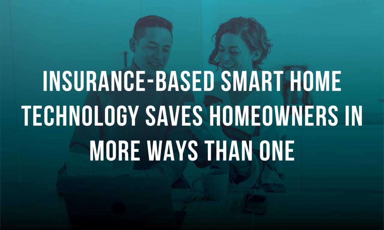 Insurance-based smart home technology saves homeowners in more ways ...